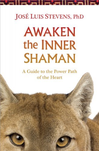 Jose Luis Stevens/Awaken the Inner Shaman@A Guide to the Power Path of the Heart